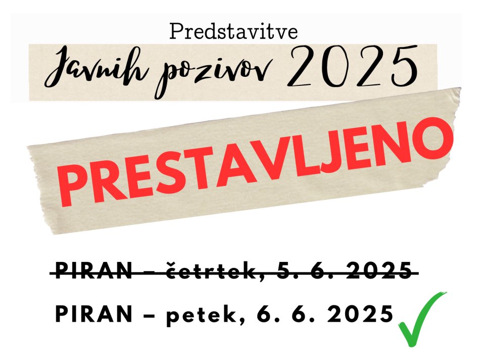 OBVESTILO O SPREMEMBI TERMINA &ndash; Predstavitev Javnega poziva v Piranu