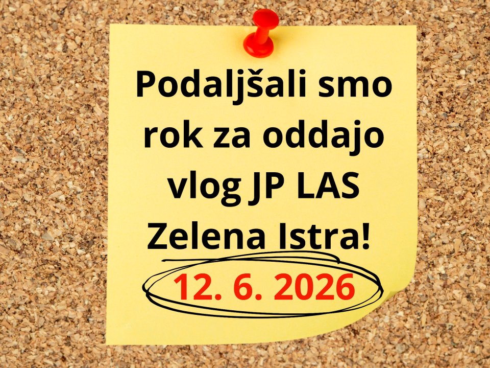 Podalj&scaron;an rok za oddajo vlog na javna poziva LAS Zelena Istra